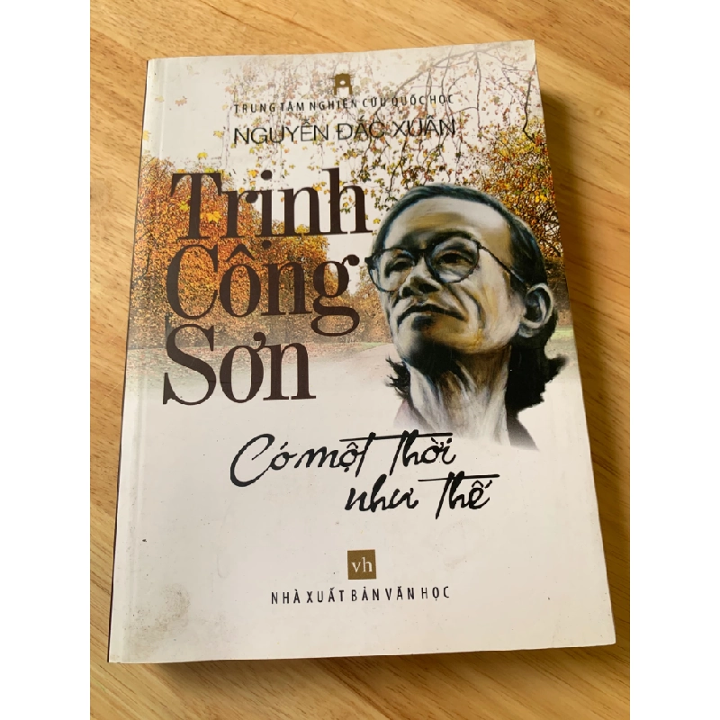 Trịnh Công Sơn Có một thời như thế ( sách mới 80%, năm xb 2011) tác giả Nguyễn Đắc Xuân STB2905 Âm Nhạc 351571