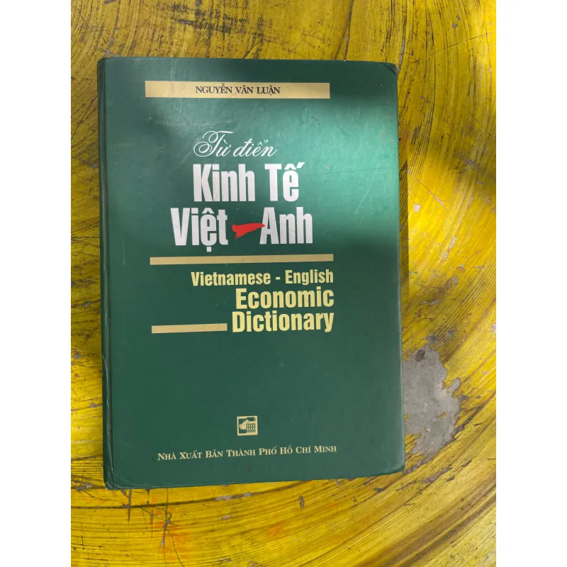 TỪ ĐIỂN KINH TẾ VIỆT- ANH- NGUYỄN VĂN LUẬN 731549