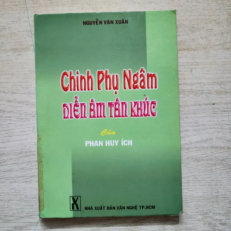 Chinh phụ ngâm khúc diễn âm tân khúc của Phan huy ích | nguyễn văn xuân  747567