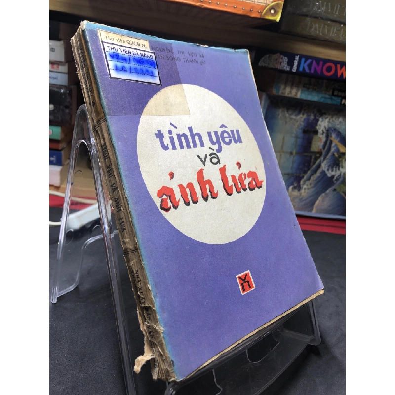Tình yêu và ánh lửa 1985 mới 50% ố vàng rách gáy Nguyễn Thị Lựu HPB0906 SÁCH VĂN HỌC 459159
