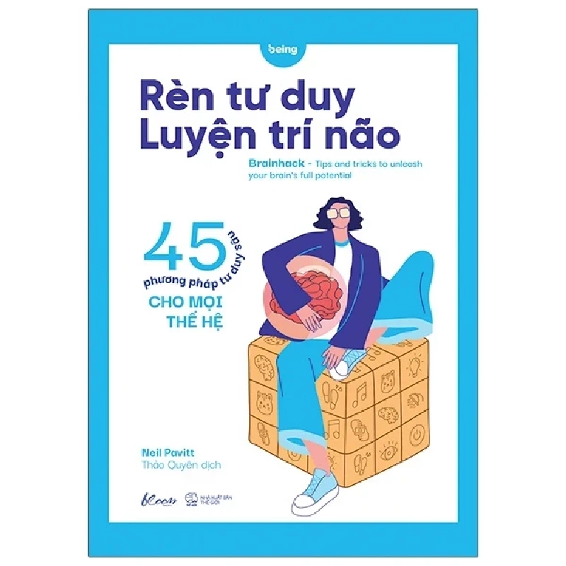 Rèn Tư Duy - Luyện Trí Não (45 Phương Pháp Tư Duy Sâu Cho Mọi Thế Hệ) - Neil Pavitt 282297