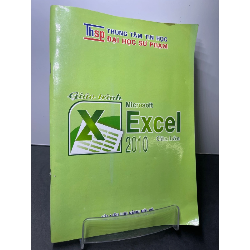 Giáo trình Microsoft Excel căn bản 2010 mới 80% bẩn nhẹ Trung tâm tin học Đại học Sư phạm HPB2207 GIÁO TRÌNH, CHUYÊN MÔN 188669