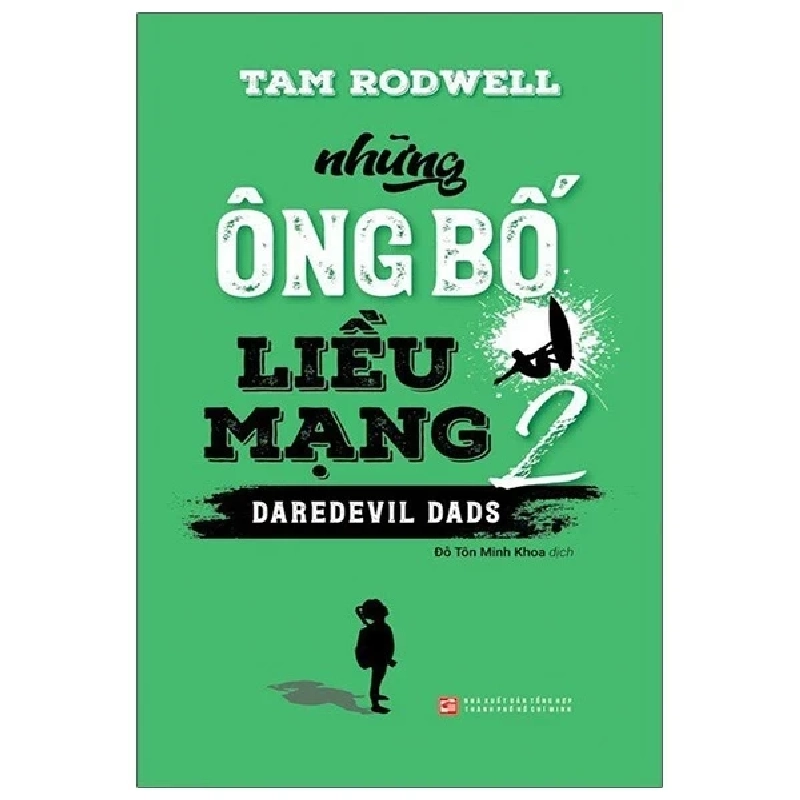 Những Ông Bố Liều Mạng - Tập 2 - Tam Rodwell 402848