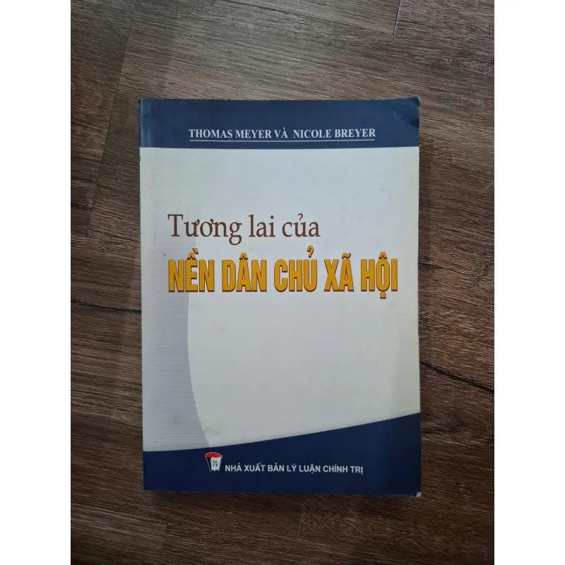 Tương lai của nền dân chủ xã hội? - Thomas Meyer & Nicole Breyer - Chính trị 703294