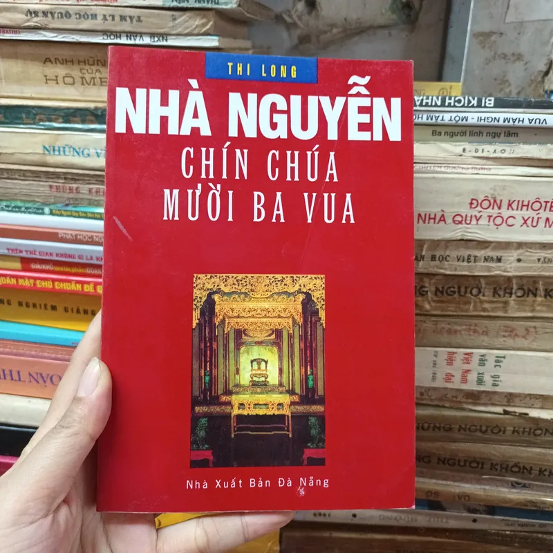 Nhà Nguyễn Chín Chúa Mười Ba Vua- Thi Long 608663