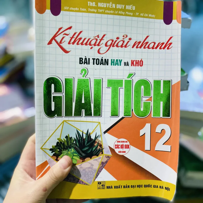 Kĩ Thuật Giải Nhanh Bài Toán Hay Và Khó Giải Tích Lớp 12 749242