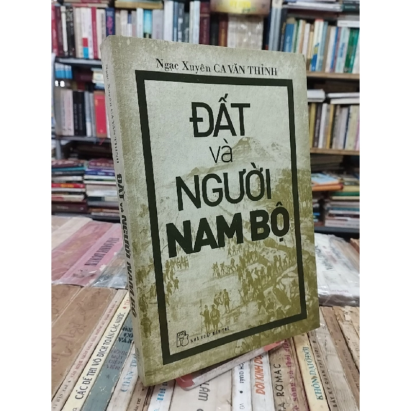 Đất và người Nam Bộ - Ngạc Xuyên Ca Văn Thỉnh 125947