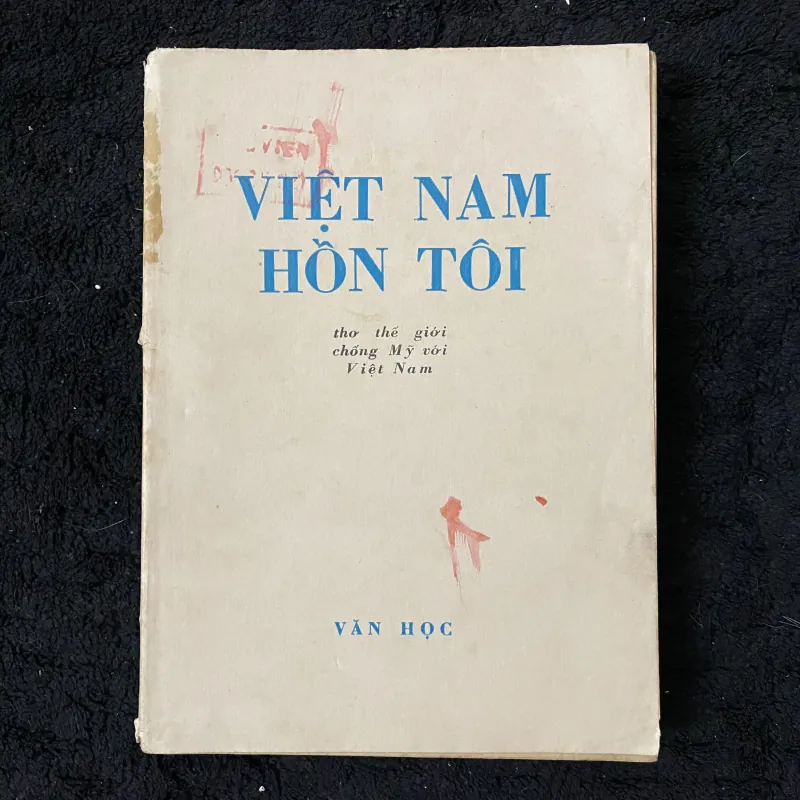 Việt Nam hồn tôi- Thơ thế giới chống Mỹ với Việt Nam 1005294