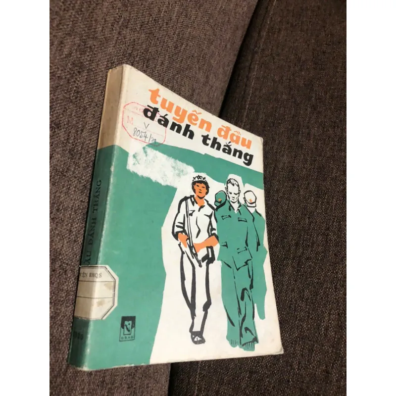 Tuyến đầu đánh thắng - TRUYỆN KÝ CHỐNG TRUNG QUỐC XÂM LƯỢC 1979-chiến tranh biên giới 1979 926429