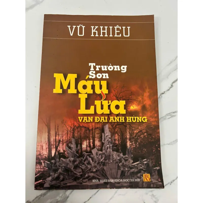 TRƯỜNG SƠN MÁU LỬA VẠN ĐẠI ANH HÙNG - Vũ Khiêu - Lịch sử / Ký sự 699480