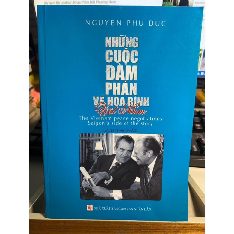 [Phiên Chợ Sách Cũ] Những Cuộc Đàm Phán Về Hoà Bình Việt Nam 2010 - Nguyễn Phú Đức -NXB Công An Nhân Dân 0506 467715