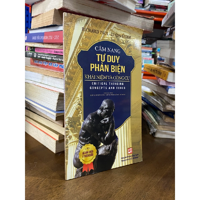 Cẩm Nang Tư Duy Phản Biện Khái Niệm Và Công Cụ - Critical Thinking Concepts And Tools - Richard Paul, Linda Elder 121069