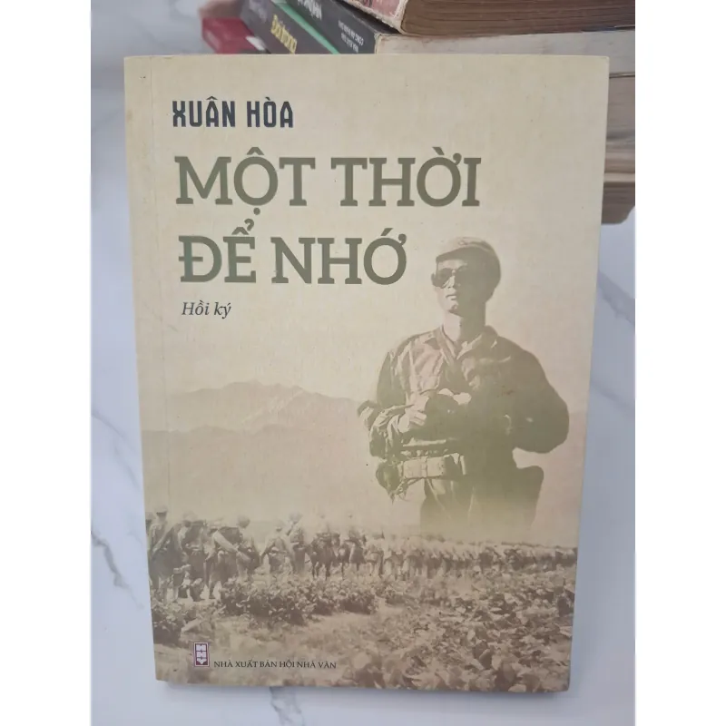 Một thời để nhớ - Xuân Hòa - Hồi ký - CÓ CHỮ KÝ TÁC GIẢ 695143