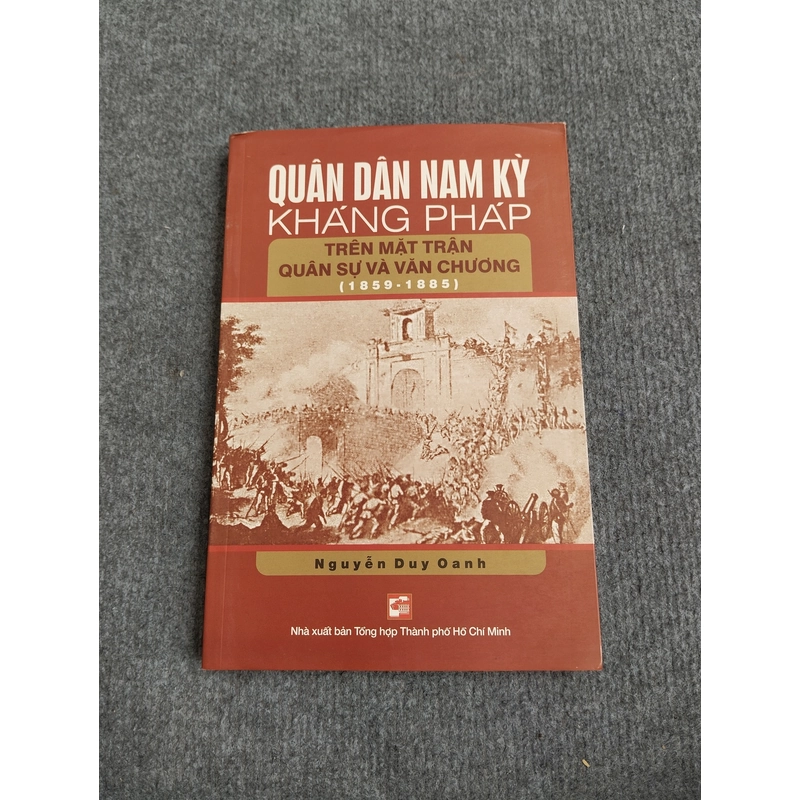 QUÂN DÂN NAM KỲ KHÁNG PHÁP TRÊN MẶT TRẬN QUÂN SỰ VÀ VĂN CHƯƠNG (1859 - 1885) 504735