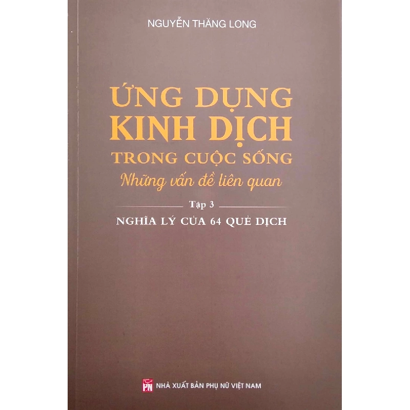 Ứng dụng kinh dịch trong cuộc sống T3 - Nghịch lý của 64 quẻ,224 - Nguyễn Thăng Long - 2022 - KINH TẾ - PHÁP LUẬT - KHOA HỌC - VĂN HÓA XH Blogmeo040226 795248