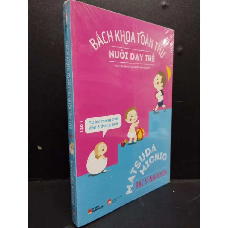 [Sách Cũ SCGR] Bách Khoa Toàn Thư Về Nuôi Dạy Trẻ Tập 1 mới 90% bẩn nhẹ, còn seal HCM2405 Bác Sĩ Nhi Khoa Matsuda Michio SÁCH MẸ VÀ BÉ 685741