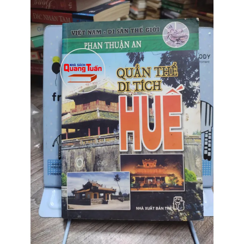 Sách: Quần thể di tích Huế - Tác giả: Phan Thuận An (A3) 602535