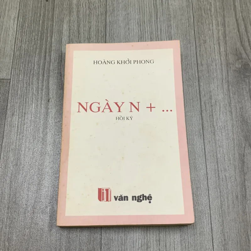 Ngày N + hồi ký - hoàng khởi phong. 10b1 1026216