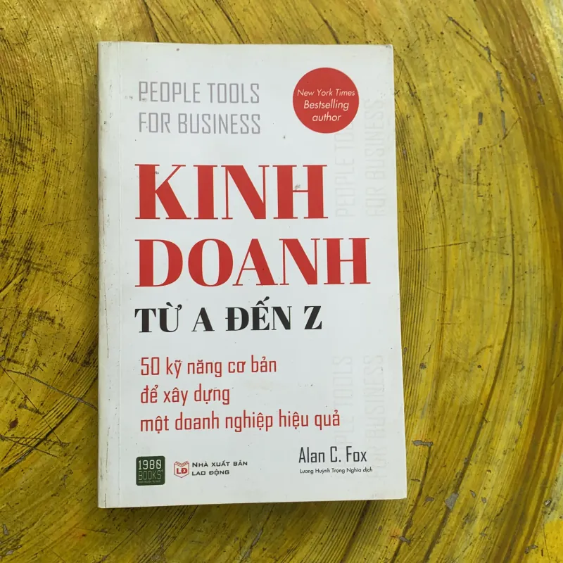 KINH DOANH TỪ A ĐẾN Z 50 kỹ năng cơ bản để xây dựng một doanh nghiệp hiệu quả 747247