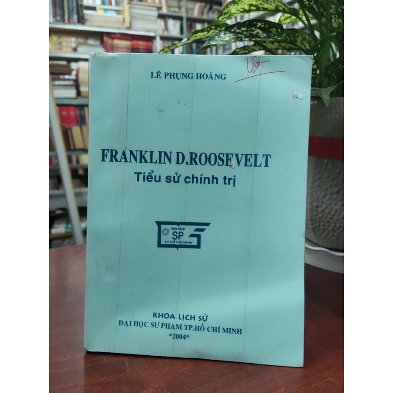 FRANKLIN D.ROOSEVELT TIỂU SỬ CHÍNH TRỊ 330069