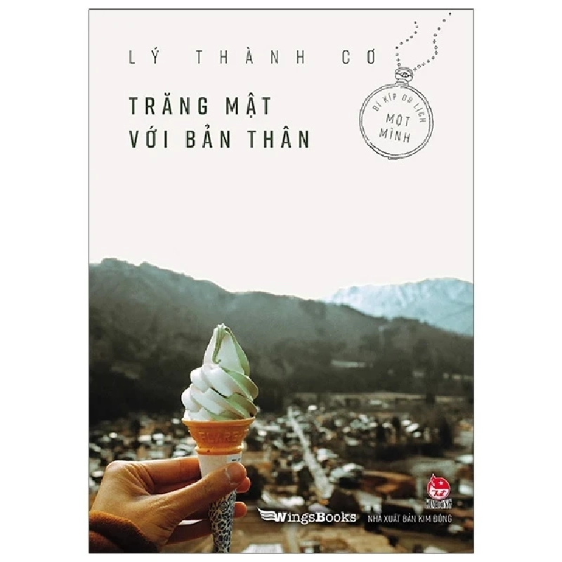 Trăng Mật Với Bản Thân - Bí Kíp Du Lịch Một Mình - Lý Thành Cơ (Mới 100%) Sách tư duy, kỹ năng sống, NXB Kim Đồng - SÁCH ĐẠI HỌC 485912