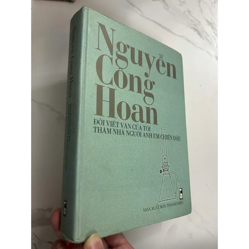 Đời Viết Văn Của Tôi / Tham Nha Người Anh Em Chiến Đấu - Nguyễn Công Hoan 708113