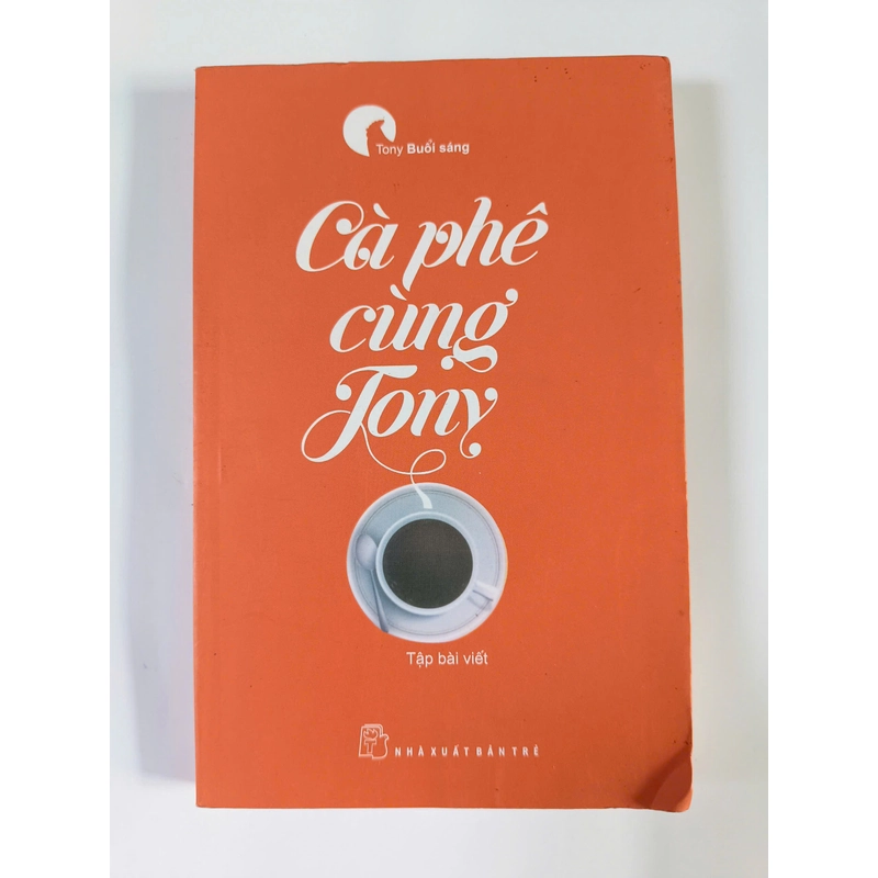 Cà phê cùng Tony (Tập bài viết) - Tony Buổi sáng 315684