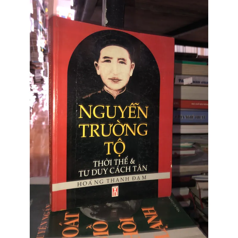 Nguyễn Trường Tộ - thời thế và tư duy cách tân - Hoàng Thanh Đạm 994552