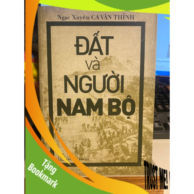 (TẶNG BOOKMARK) Đất Và Người Nam Bộ - Ngạc Xuyên Ca Văn Thỉnh Sách lịch sử - triết học RBK0302 942650