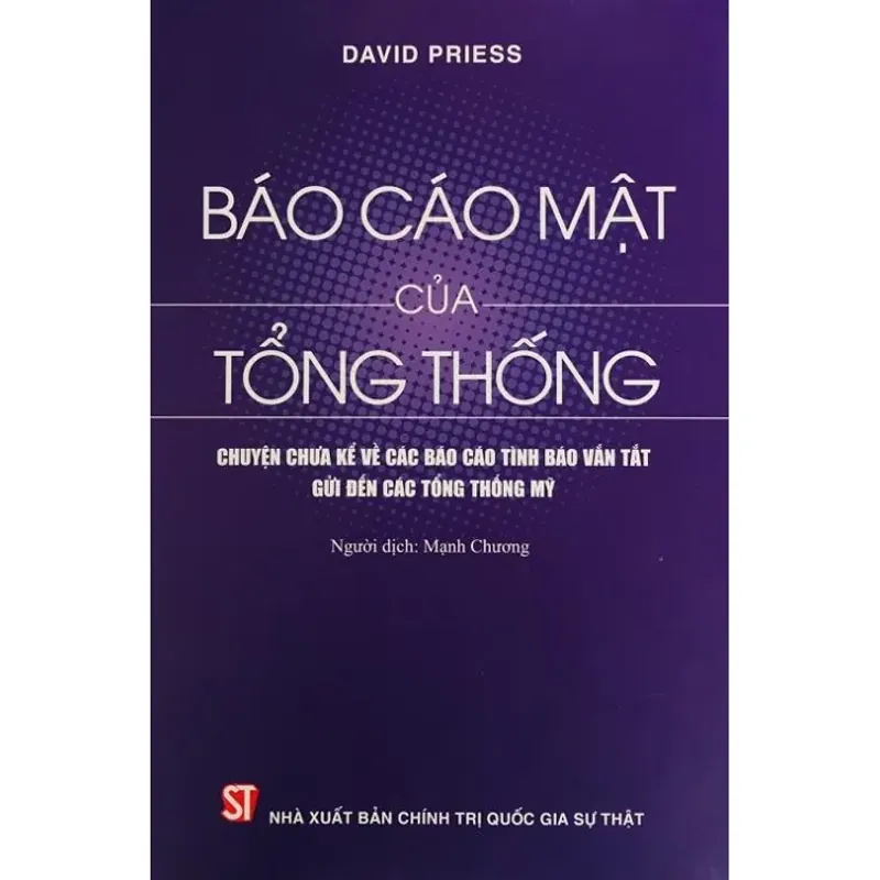 Sách  Báo cáo mật của Tổng thống: Chuyện chưa kể về các báo cáo tình báo vắn tắt ... 781722