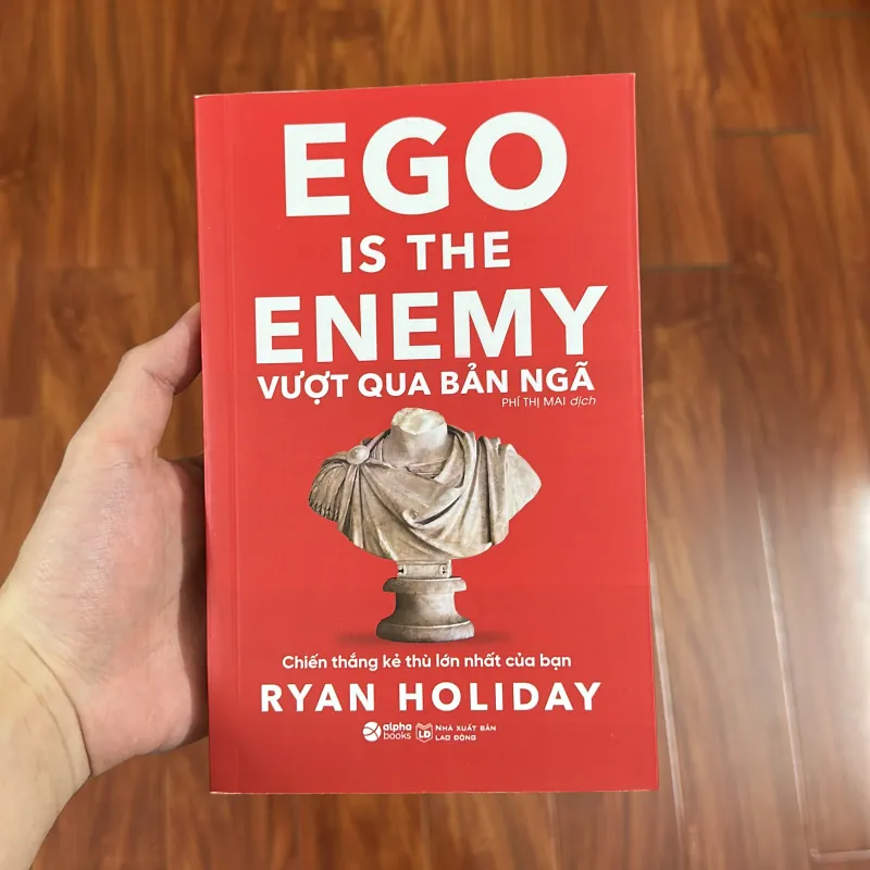Sách Vượt Qua Bản Ngã: Chiến Thắng Kẻ Thù Lớn Nhất Của Bạn - Ego Is The Enemy Alpha Books 779173