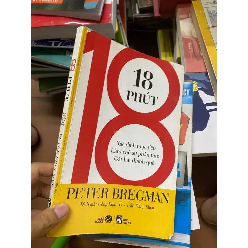 Sách 18 PHÚT Xác định mục tiêu, làm chủ sự phân tâm và gặt hái thành quả 311473