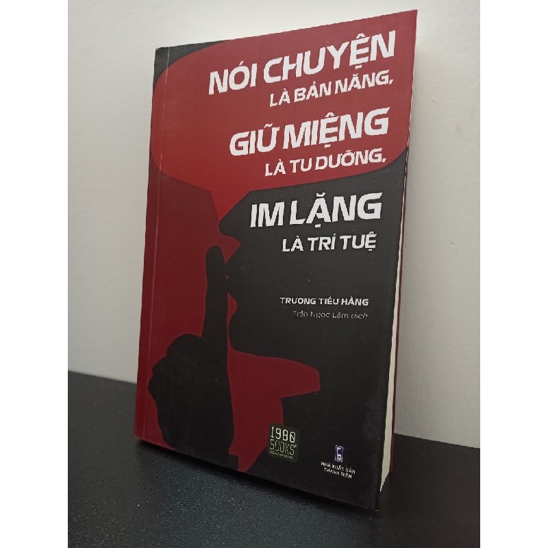 Nói Chuyện Là Bản Năng, Giữ Miệng Là Tu Dưỡng, Im Lặng Là Trí Tuệ - Trương Tiếu Hằng New 100% ASB2703 65956