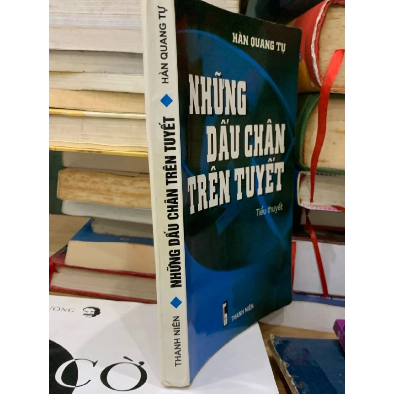 Những Dấu Chân Trên Tuyết - Tiểu Thuyết Lịch Sử Về Nguyễn Trãi Của Hàn Quang Tự 779531