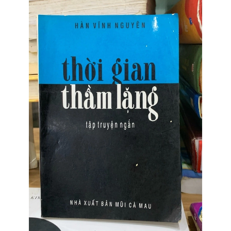 Thời Gian Thầm Lặng - Tập Thơ Của Tác Giả Hàn Vĩnh Nguyên 779533