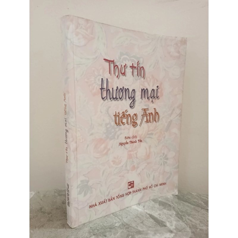 [Phiên Chợ Sách Cũ] Thư Tín Thương Mại Tiếng Anh (2009) - Nguyễn Thành Yến S0612 722687