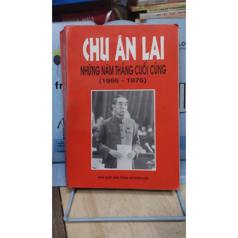 Sách: Chu Ân Lai những năm tháng cuối cùng (1966 - 1976) (A3) 1036486