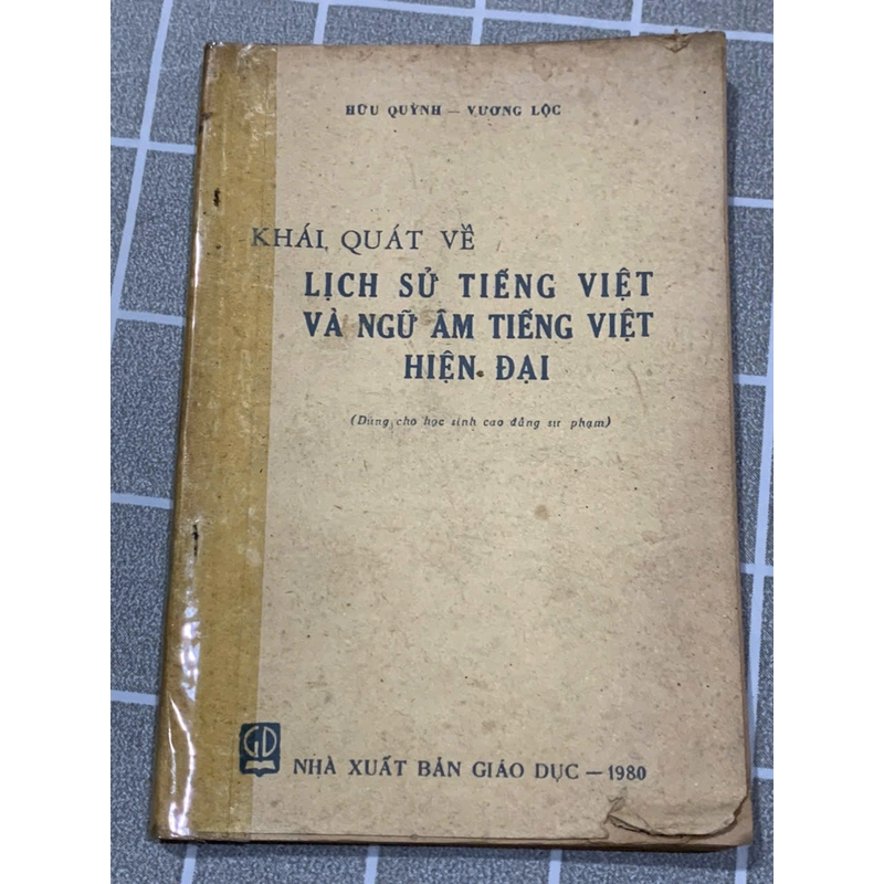 KHÁI QUÁT VỀ LỊCH SỬ TIẾNG VIỆT VÀ NGỮ ÂM TIẾNG VIỆT HIỆN - ĐẠI  HỮU QUỲNH - VƯƠNG LỘC 545892