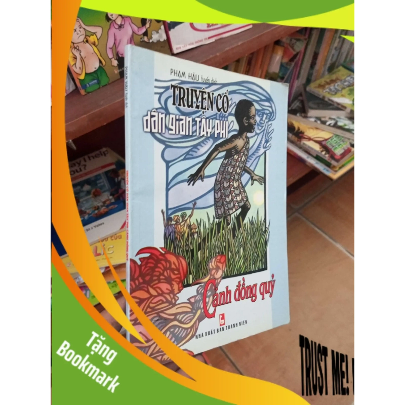 (TẶNG BOOKMARK) Truyện cổ dân gian Tây Phi cánh đồng quỷ - Phạm Hậu 2011 Sách văn học RBK-AK19 954795