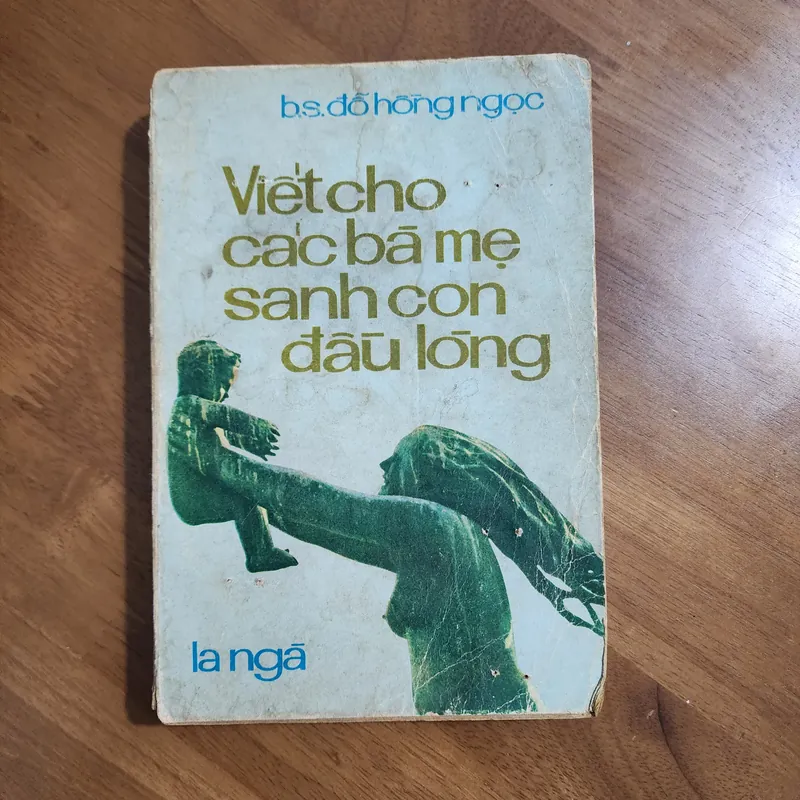 Viết cho các bà mẹ sanh con đầu lòng | chữ ký tác giả bs Đỗ hồng ngọc | 1974 693316