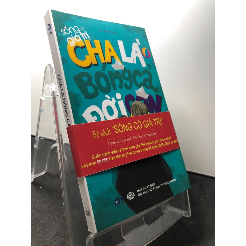 Sống có giá trị cha là bóng cả đời con 2018 mới 80% ố bẩn nhẹ Aty HPB1209 VĂN HỌC 916716