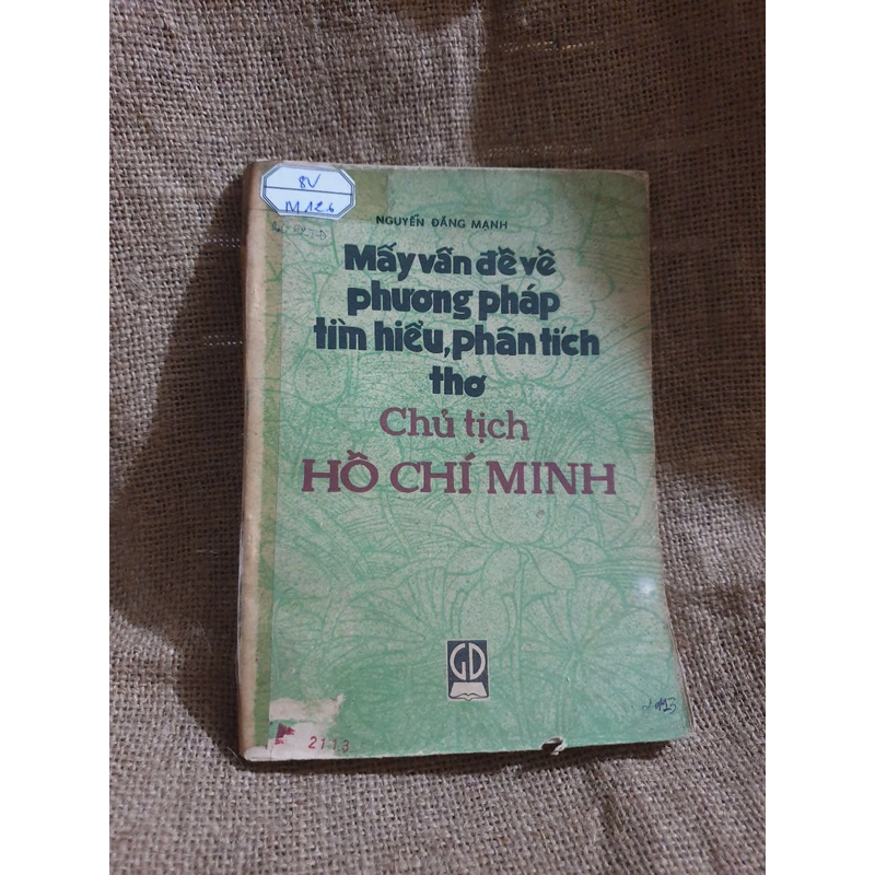 Nguyễn Đăng Mạnh : Mấy vấn đề về phương pháp tìm hiểu phân tích thơ chủ tích Hồ chí Minh 456075