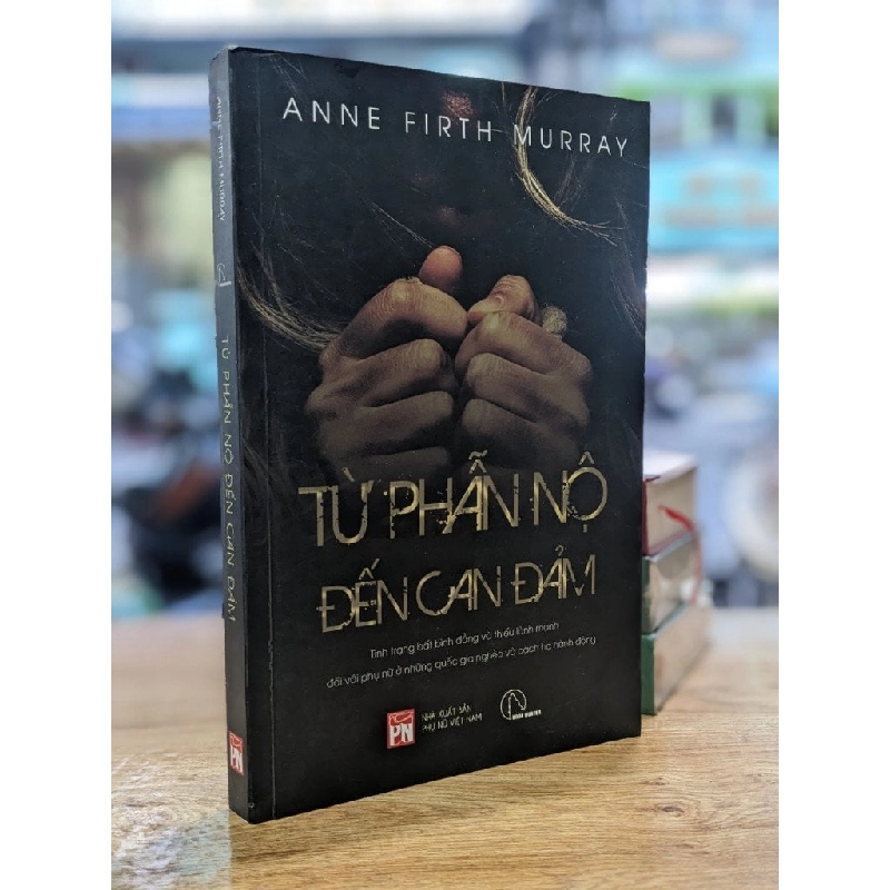Từ phẫn nộ đến can đảm - Anne Firth Murray 334110