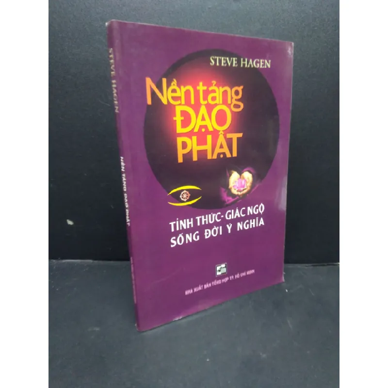 [Sách Cũ SCGR] Nền tảng đạo phật Steve Hagen 2009 mới 80% cong bìa ố nhẹ HCM0106 tôn giáo 680041