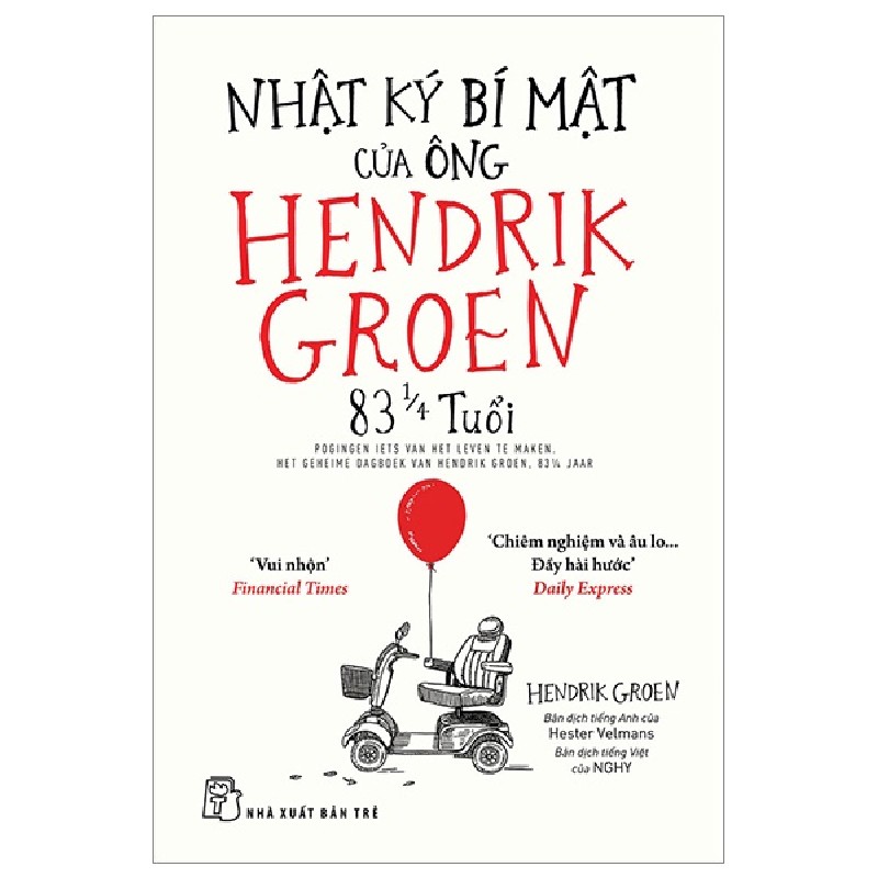 Nhật Ký Bí Mật Của Ông Hendrik Groen 83 1/4 Tuổi - Hendrik Groen 91367