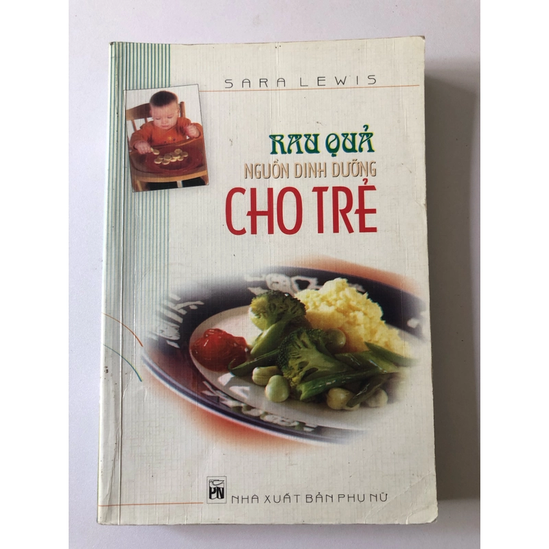 RAU QUẢ NGUỒN DINH DƯỠNG CHO TRẺ - 278 TRANG, NXB: 2004 290910