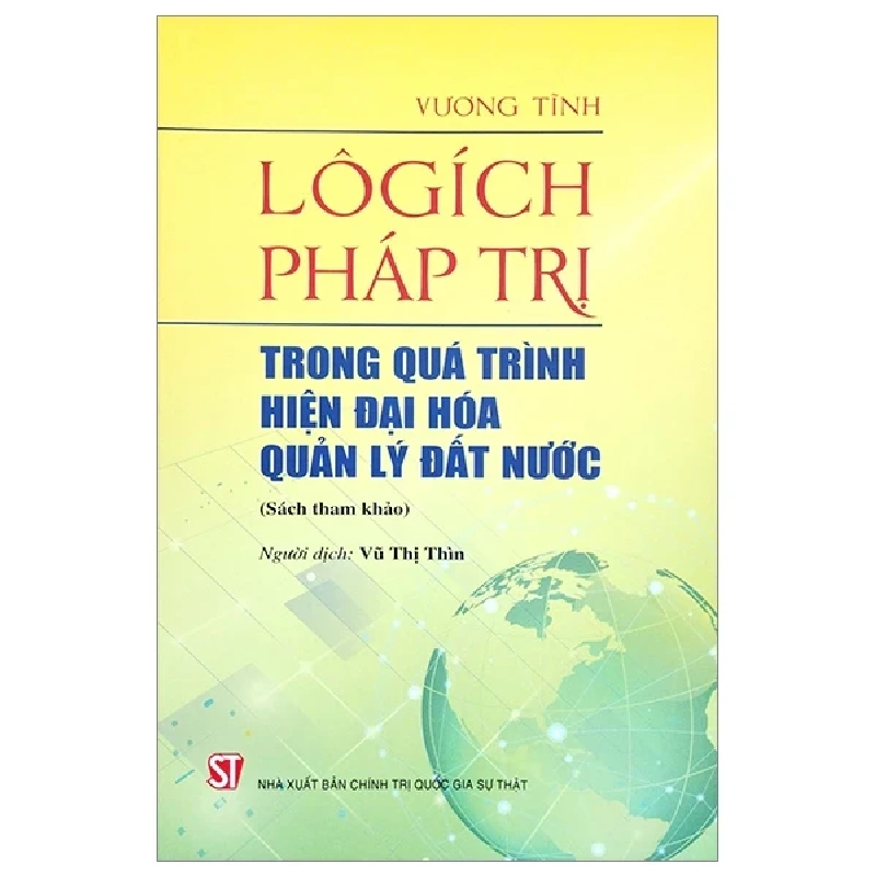 Lôgích Pháp Trị - Trong Quá Trình Hiện Đại Hóa Quản Lý Đất Nước (Sách Tham Khảo) - Vương Tĩnh 280211