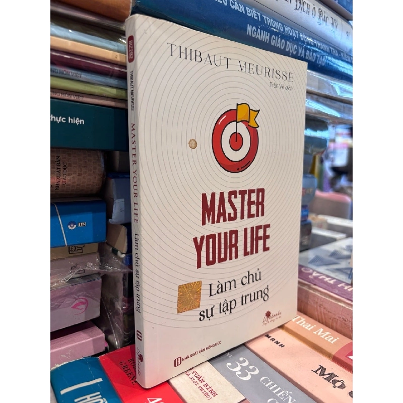 Master Your Life: Làm Chủ Sự Tập Trung - Thibaut Meurisse 1002659
