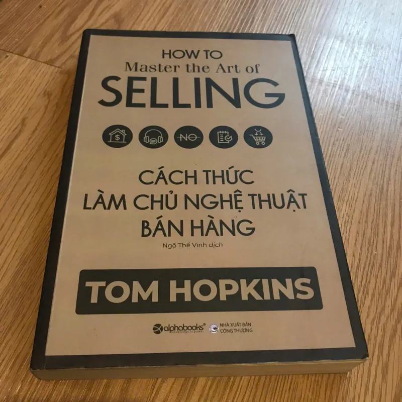 Cách thức làm chủ nghệ thuật bán hàng - Tom Hopkins 761056