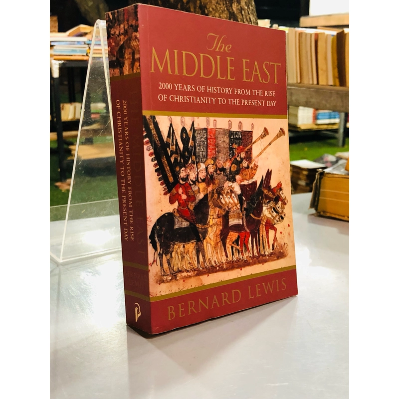 The Middle East: 2000 Years of History from the Rise of Christianity to the Present Day 385777